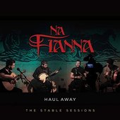 The Stable Sessions - Haul Away