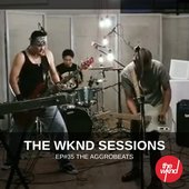 The Wknd Sessions Ep. 35: The Aggrobeats