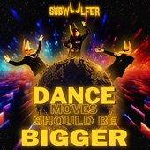 Dance Moves Should Be Bigger - Single