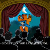More Than You Bargained For