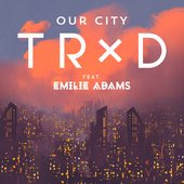 Our City (feat. Emilie Adams)