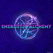 Energetic Alchemy