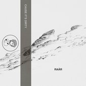 Raär - Cause It's Dirty