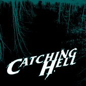 Catching Hell