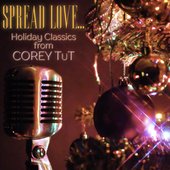 Spread Love: Holiday Classics from Corey Tut
