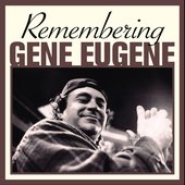 Remembering Gene Eugene