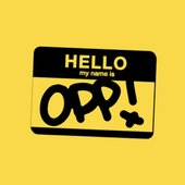 MY NAME IS OPP!