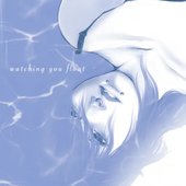watching you float