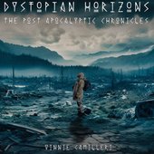 Dystopian Horizons the Post Apocalyptic Chronicles