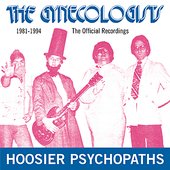 Hoosier Psychopaths 1981-1994: The Official Recordings