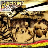 No More War (Unreleased Energy Crew & Friends)