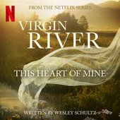 This Heart of Mine (From the Netflix Series "Virgin River") - Single
