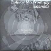 Deliver Me From My Enemies