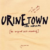 Urinetown The Musical (Original Broadway Cast Recording)