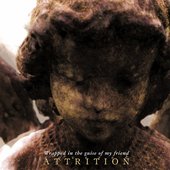 Wrapped In The Guise Of My Friend - Attrition Covered