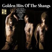 Golden Hits Of The Shangs
