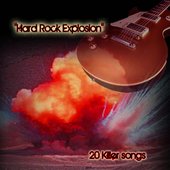 Hard Rock Explosion (20 Killer Songs)