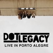 Dot Legacy - Live in Porto Alegre