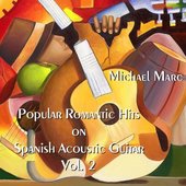 Popular Romantic Hits On Spanish Acoustic Guitar, Vol. 2