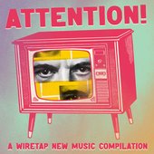 ATTENTION! A Wiretap New Music Compilation