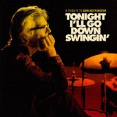 Tonight I'll Go Down Swingin': A Tribute To Don Heffington [Explicit]