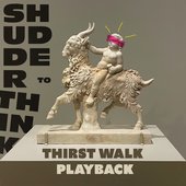 Thirst Walk / Playback