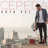 Cepeda - Esta Vez