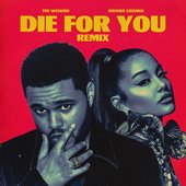 The Weeknd x Ariana Grande - Die For You (Remix).jpg