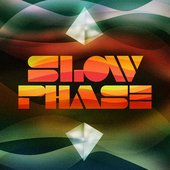 SLOW PHASE