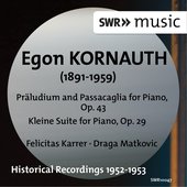 Kornauth: Präludium and Passcaglia, Op. 43 & Kleine Suite, Op. 29