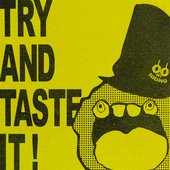 Try And Taste It!