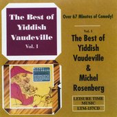 The Best of Yiddish Vaudeville, Vol. 1 & Michel Rosenberg