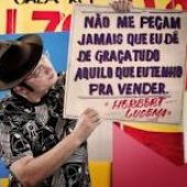 Não me Peçam Jamais Que eu Dê De GraçA Tudo Aquilo Que Eu Tenho Pra Vender
