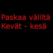 Paskaa väliltä Kevät - kesä