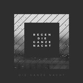 Regen die ganze Nacht