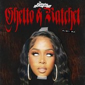 Ghetto & Ratchet (Remy Ma Remix) - Single