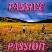 Passive Passion