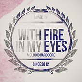 WITH FIRE IN MY EYES