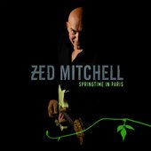 Zed Mitchell - Springtime In Paris
