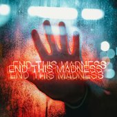 End This Madness - Single