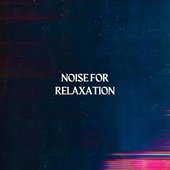 Noise For Relaxation