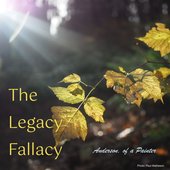 The Legacy Fallacy
