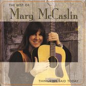 The Best of Mary McCaslin: Things We Said Today