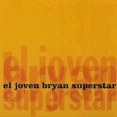 El Joven Bryan Superstar