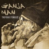 Troyboi x Tomsize - Ganja Man