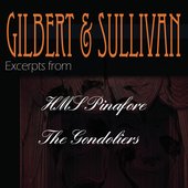 Gilbert & Sullivan - Excerpts From "HMS Pinafore" and "The Gondoliers"