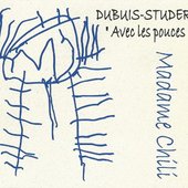 "Avec les pouces" Madame Chili