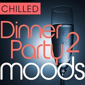 Chilled Dinner Party Moods 2 - 36 Favourite Sax and Guitar Smooth Grooves