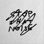 Stop That Noise