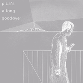 PTA's - A Long Good-bye